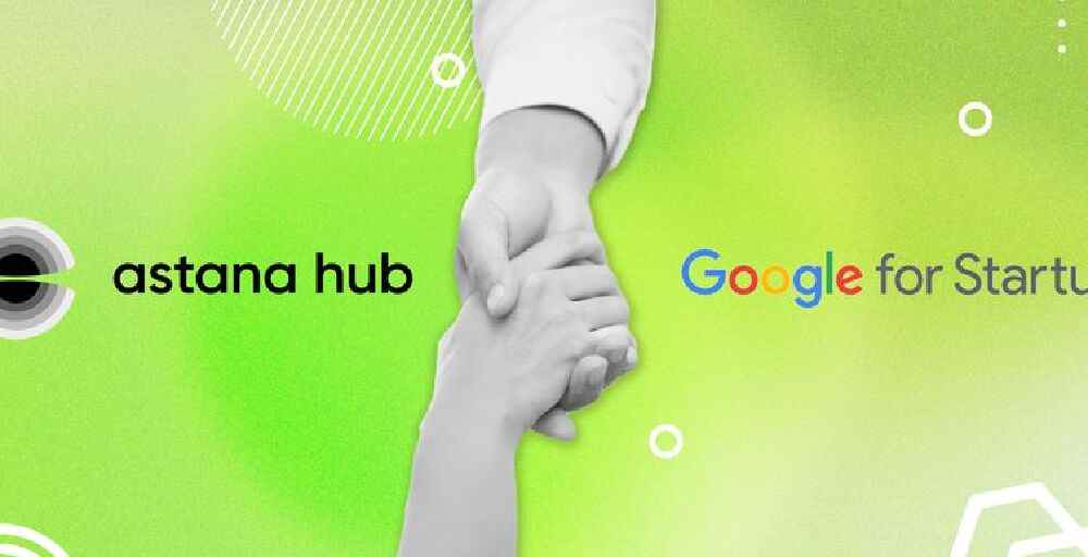 Astana Hub Google for Startups-тың Орталық Азия өңіріндегі алғашқы серіктесі болды